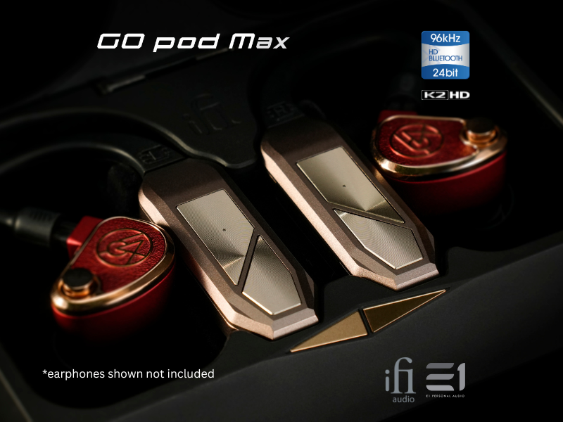 iFi GO pod MAX True Wireless DAC / Earphones Amp